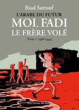 Lade das Bild in den Galerie-Viewer, L&#39;Arabe Du Futur - : Moi, Fadi, le frère volé - Tome 01 (1986-1994)
