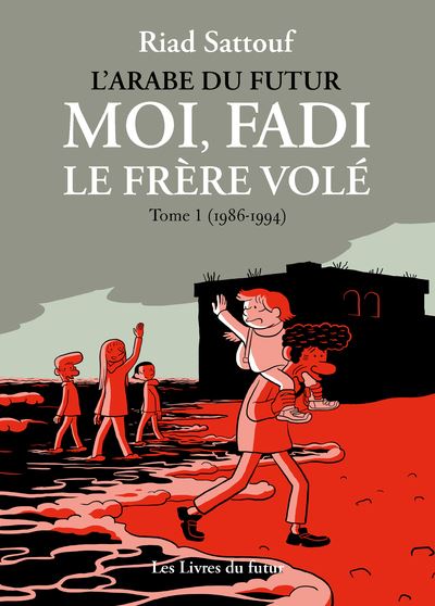 L'Arabe Du Futur - : Moi, Fadi, le frère volé - Tome 01 (1986-1994)