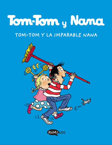 Tom-Tom y Nana 1. Tom-Tom y la imparable nana