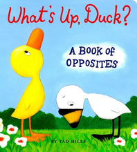 Lade das Bild in den Galerie-Viewer, What&#39;s Up, Duck?: A Book of Opposites
